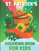 St Patrick's Day Coloring Book for Kids: Saint Patrick's Day Coloring Book Activity Book Of Unique Designs Of Animals, Irish Costumes, Rainbows, Pots Of Gold. Size 8.5x11 Inches 65 Pages B09SFM97D6 Book Cover