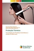 Proteção Térmica: Tecnologias de Produtos Cosméticos e Análise de Mercado 6200791821 Book Cover