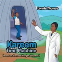 Kareem and the Time Machine: Inventor: Garrett Morgan Volume 2 1543425445 Book Cover