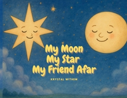 My Moon, My Star, My Friend Afar B0FGDH3TKY Book Cover