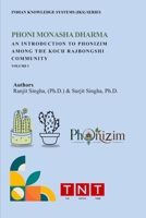 Phoni Monasha Dharma: An Introduction to Phonizim Among the Koch Rajbongshi Community 9391413854 Book Cover