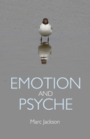 Emotion and Psyche 1846943787 Book Cover