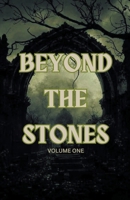 Beyond the Stones Volume One B0CWJQMY9X Book Cover