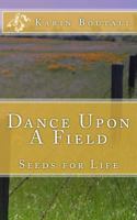 Dance Upon A Field 1530965993 Book Cover