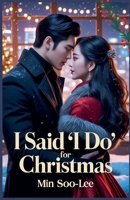 I Said "I Do" For Christmas B0FMB7L7FV Book Cover