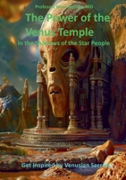 The Power of the Venus Temple: In the Shadows of the Star People 3759774636 Book Cover