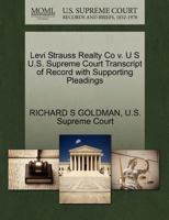 Levi Strauss Realty Co v. U S U.S. Supreme Court Transcript of Record with Supporting Pleadings 1270258540 Book Cover