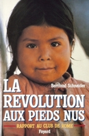La révolution aux pieds nus: Rapport au Club de Rome (Documents) 2213016844 Book Cover