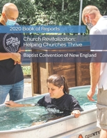 Church Revitalization - Helping Churches Thrive: 2020 BCNE Book of Annual Reports B08KH2LC7R Book Cover
