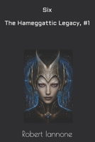 Six - The Hameggattic Legacy, #1 B08R3GLCZG Book Cover