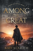 Among the Great (Heroes of Wessex) B0CHL7W2PZ Book Cover