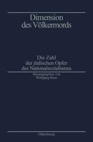 Dimension des Völkermords. Die Zahl der jüdischen Opfer des Nationalsozialismus. 3486546317 Book Cover