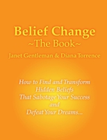 Belief Change - The Book (Keep It Simple Series) 0557084814 Book Cover