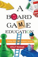 A Board Game Education 1607092603 Book Cover