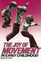 Joy of Movement in Early Childhood (Early Childhood Education Series (Teachers College Press).) 0807726915 Book Cover