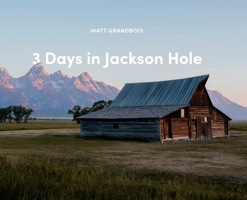 3 Days in Jackson Hole 1088149510 Book Cover