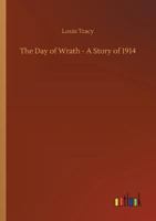The Day of Wrath: A Story of 1914 9354591523 Book Cover