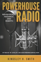 Powerhouse Radio: Rough Roads, Radiance, and Rebirth B0CFGJ72QN Book Cover