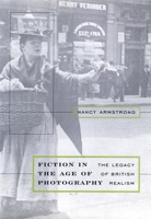 Fiction in the Age of Photography: The Legacy of British Realism 0674008014 Book Cover