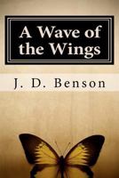 A Wave of the Wings 0615596762 Book Cover