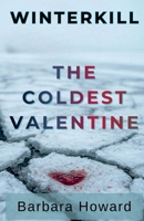 The Coldest Valentine (Winterkill: A Cleveland Crime) B0GTWZMTPQ Book Cover