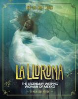 La Llorona: The Legendary Weeping Woman of Mexico 1543574793 Book Cover