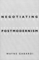 Negotiating Postmodernism 0816630011 Book Cover