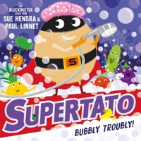 Supertato: Bubbly Troubly 147118921X Book Cover