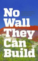 No Wall They Can Build 0998982210 Book Cover
