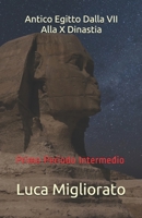 Antico Egitto Dalla VII Alla X Dinastia: Primo Periodo Intermedio null Book Cover