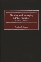 Planning and Managing School Facilities: Second Edition 0897897706 Book Cover