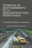 Técnicas de mantenimiento de la infraestrutura ferroviaria: 2ª edición (Spanish Edition) B086Y4DX6F Book Cover