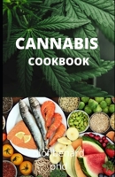 CANNABIS COOKBOOK: COMPREHENSIVE GUIDE OF CANNABIS WITH IS BENEFIT ADDED TO COOKING WITH IS RECIPES FOR A GOOD MEAL PLAN B08CGDMP5Y Book Cover