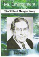 Mr. Evironment: The Willard Munger Story 0979217520 Book Cover