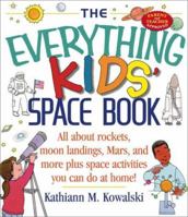 The Everything Kids Space Book: All About Rockets, Moon Landings, Mar, and More Plus Space Activities You Can Do at Home! (Everything Kids Series) 1580623956 Book Cover
