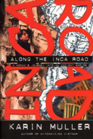 Along the Inca Road: A Woman's Journey into an Ancient Empire (Adventure Press) 079227685X Book Cover