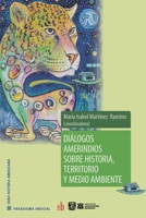 Diálogos amerindios sobre historia, territorio y medio ambiente (Paradigma indicial) (Spanish Edition) 6316593570 Book Cover