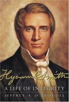 Hyrum Smith: A Life of Integrity 1570088578 Book Cover