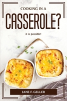 Cooking in a Casserole?: it is possible! 1804774960 Book Cover