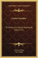 Lewes Lavater: Of Ghosts and Spirits Walking By Night 1572 0766179613 Book Cover
