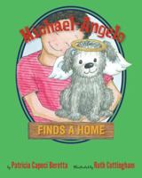 Michael-Angelo Finds a Home 1937107140 Book Cover