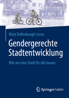 Gendergerechte Stadtentwicklung: Wie wir eine Stadt für alle bauen (German Edition) 3658452897 Book Cover