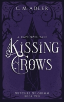 Kissing Crows: A Powerful Tale of Forbidden Freedom 1950546209 Book Cover