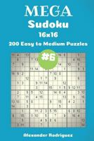 Mega Sudoku Puzzles -200 Easy to Medium 16x16 Vol. 6 1719304548 Book Cover