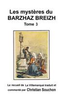 Les myst�res du Barzhaz Breizh Tome III: Chants bretons collect�s par Th�odore Hersart de La Villemarqu� 1540803287 Book Cover