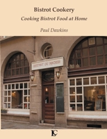 Bistrot Cookery Cooking Bistrot Food at Home 1838437606 Book Cover