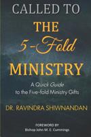 CALLED TO THE FIVE-FOLD MINISTRY: A QUICK GUIDE TO THE FIVE-FOLD MINISTRY GIFTS 1070136735 Book Cover