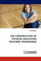 The Construction of Physical Education Teachers' Knowledge 3843359032 Book Cover