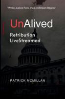 UnAlived: When Justice Fails, the LiveStream Begins B0G52P794P Book Cover