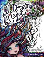 I Dream in Color: An Inspirational Journey Coloring Book 0692830774 Book Cover